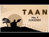 Taan Vol 5 | Hit Songs Collection | Non-Stop Jukebox