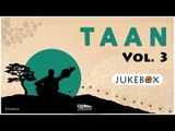 Taan Vol 3 | Hit Songs Collection | Non-Stop Jukebox