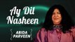 Ay Dil Nasheen By Abida Parveen |  Abida Parveen T.V Hits