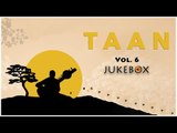 Taan Vol 6 | Hit Songs Collection | Non-Stop Jukebox