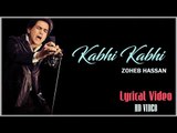 Kabhi Kabhi - Zoheb Hassan | Lyrical Video | Signature