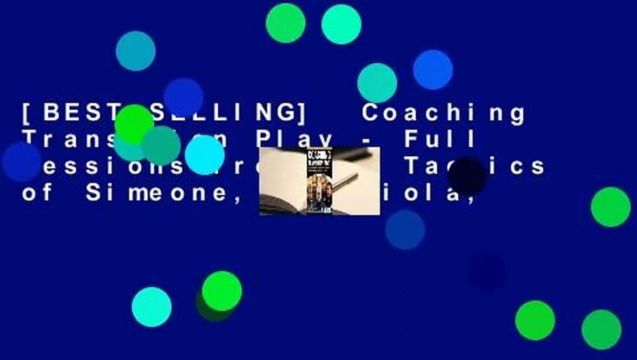 [BEST SELLING]  Coaching Transition Play - Full Sessions from the Tactics of Simeone, Guardiola,
