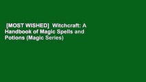 [MOST WISHED]  Witchcraft: A Handbook of Magic Spells and Potions (Magic Series)