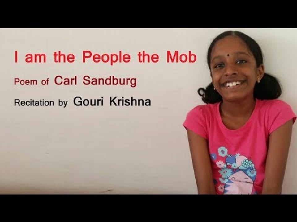 I am the People the Mob | Poem of Carl Sandburg | Recitation by Gouri Krishna