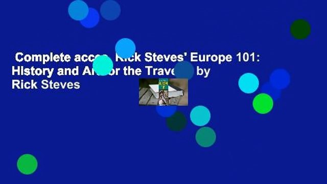 Complete acces Rick Steves' Europe 101: History and Art for the Traveler by Rick Steves