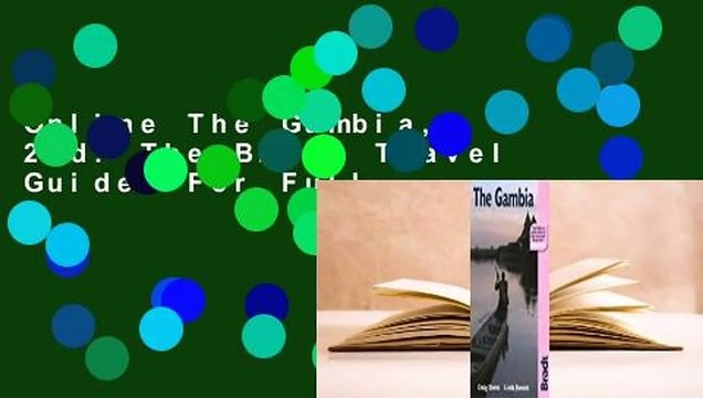 Online The Gambia, 2nd: The Bradt Travel Guide For Full