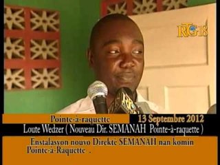 Enstalasyon nouvo Direktè SEMANAH nan komin Poite-à-Raquette.