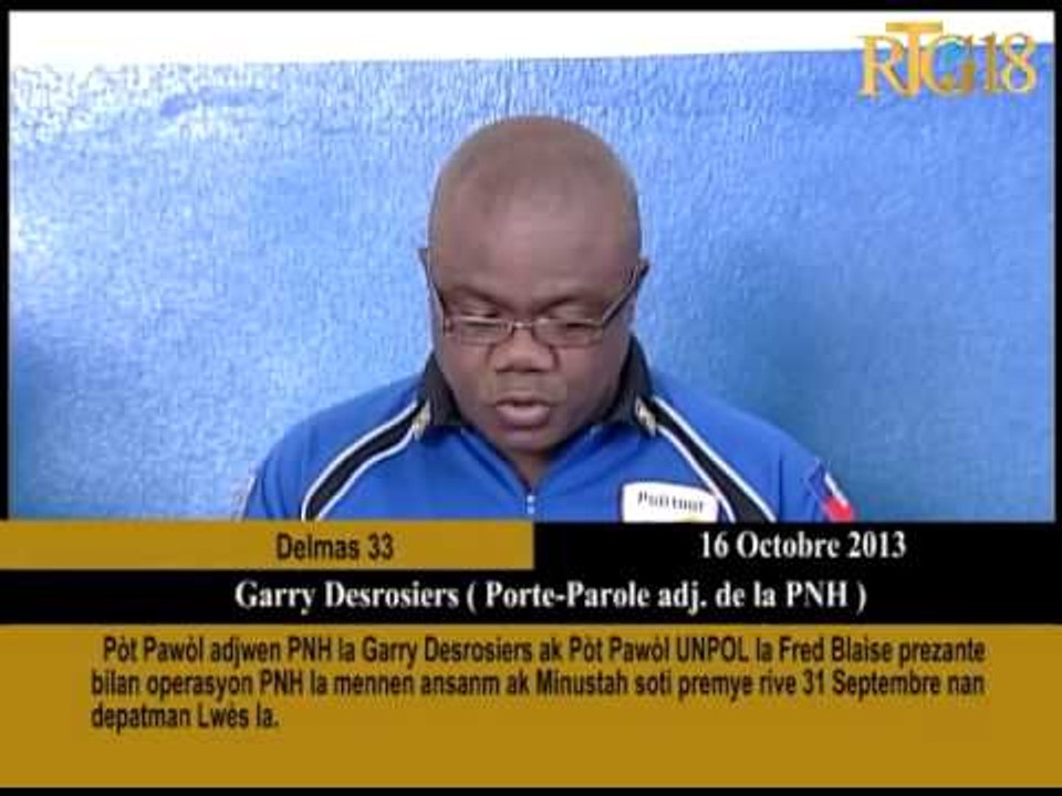 Pòt Pawòl adjwen PNH la Garry Desrosiers ak Pòt Pawòl UNPOL la Fred Blaise prezante bilan operasyon