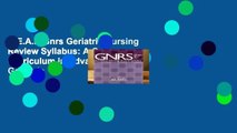 R.E.A.D Gnrs Geriatric Nursing Review Syllabus: A Core Curriculum in Advanced Practice Geriatric