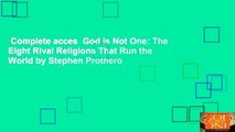 Complete acces  God Is Not One: The Eight Rival Religions That Run the World by Stephen Prothero