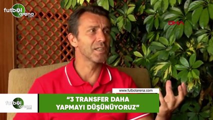 Bülent Kokmaz: "3 transfer daha yapmayı düşünüyoruz"