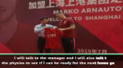 Arnautovic keen to hit the ground running at Shanghai SIPG