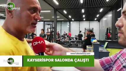 Kayserispor salonda çalıştı
