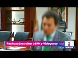 Rechaza juez comparecencia de Peña Nieto y Videgaray en el caso de Emilio Lozoya