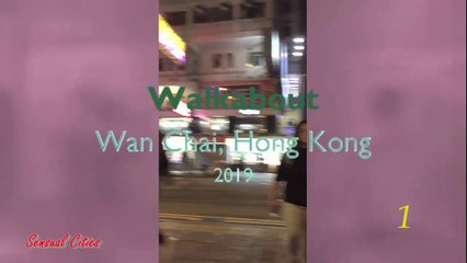 2019 Wan Chai, Hong Kong (1): The RLD, Bars, clubs, freelancers and more. Travel video of the Nauguty Cities