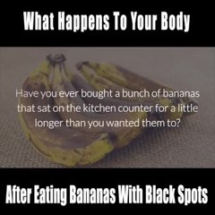 What Happens To Your Body After Eating Bananas With Black Spots