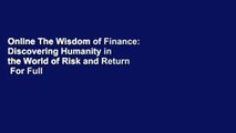 Online The Wisdom of Finance: Discovering Humanity in the World of Risk and Return  For Full