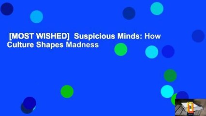 [MOST WISHED]  Suspicious Minds: How Culture Shapes Madness