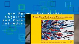 Any Format For Kindle  Cognition, Brain, and Consciousness: Introduction to Cognitive