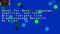 About For Books  Language, Cognition, and the Brain: Insights from Sign Language Research by Karen