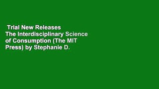 Trial New Releases  The Interdisciplinary Science of Consumption (The MIT Press) by Stephanie D.