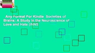Any Format For Kindle  Societies of Brains: A Study in the Neuroscience of Love and Hate (INNS