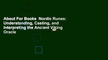 About For Books  Nordic Runes: Understanding, Casting, and Interpreting the Ancient Viking Oracle