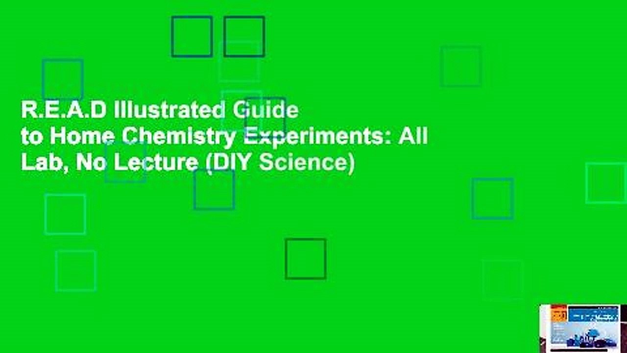 R.E.A.D Illustrated Guide to Home Chemistry Experiments: All Lab, No Lecture (DIY Science)