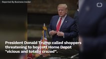 Trump Calls Boycotting Home Depot 'Vicious And Crazed'