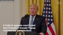 A Federal Appeals Court Ruled That Donald Trump Violated The Constitution