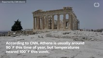 The Acropolis Is Closed In Athens Because It's So Hot