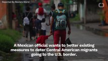 Mexico Said Enforcing Existing Laws Can Help Immigration Issues