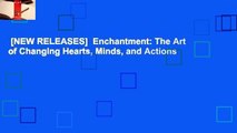 [NEW RELEASES]  Enchantment: The Art of Changing Hearts, Minds, and Actions