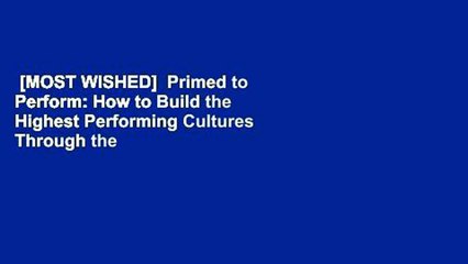 [MOST WISHED]  Primed to Perform: How to Build the Highest Performing Cultures Through the