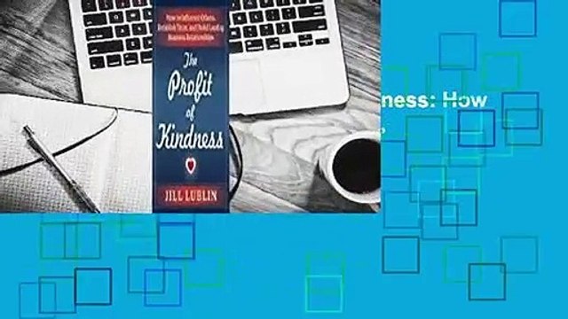[BEST SELLING] The Profit of Kindness: How to Influence Others, Establish Trust, and Build