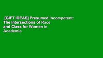 [GIFT IDEAS] Presumed Incompetent: The Intersections of Race and Class for Women in Academia