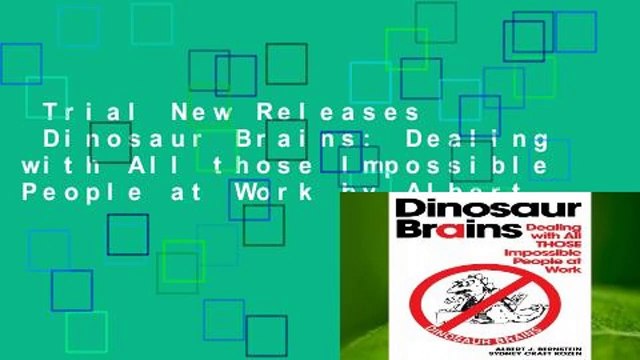 Trial New Releases Dinosaur Brains: Dealing with All those Impossible People at Work by Albert