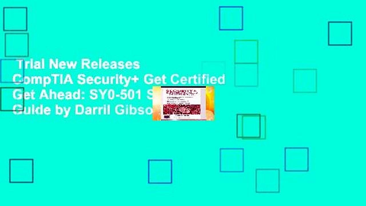 Trial New Releases  CompTIA Security+ Get Certified Get Ahead: SY0-501 Study Guide by Darril Gibson