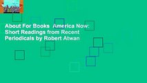 About For Books  America Now: Short Readings from Recent Periodicals by Robert Atwan