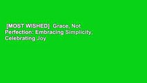 [MOST WISHED]  Grace, Not Perfection: Embracing Simplicity, Celebrating Joy