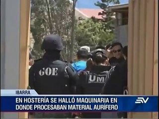 Allanan hostería de Agustín Delgado donde se procesaba oro