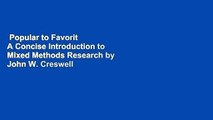 Popular to Favorit  A Concise Introduction to Mixed Methods Research by John W. Creswell