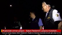 Muğla'daki orman yangını - Bakan Pakdemirli yangına müdahale eden işçileri arazide ziyaret etti