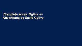 Complete acces  Ogilvy on Advertising by David Ogilvy