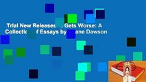 Trial New Releases  It Gets Worse: A Collection of Essays by Shane Dawson