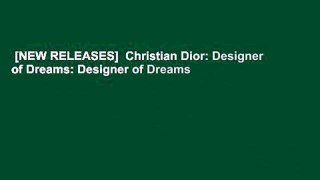 [NEW RELEASES]  Christian Dior: Designer of Dreams: Designer of Dreams