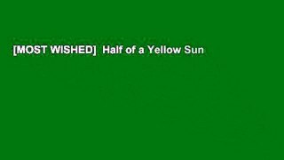 [MOST WISHED]  Half of a Yellow Sun
