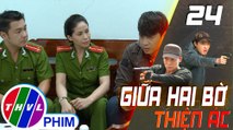 THVL | Giữa hai bờ thiện ác - Tập 24[2]: Mọi người phân tích động cơ của Tư Vịnh