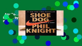 Any Format For Kindle  Shoe Dog: A Memoir by the Creator of NIKE by Phil Knight