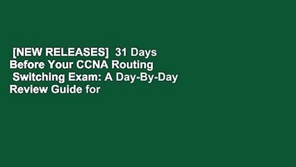 [NEW RELEASES]  31 Days Before Your CCNA Routing   Switching Exam: A Day-By-Day Review Guide for